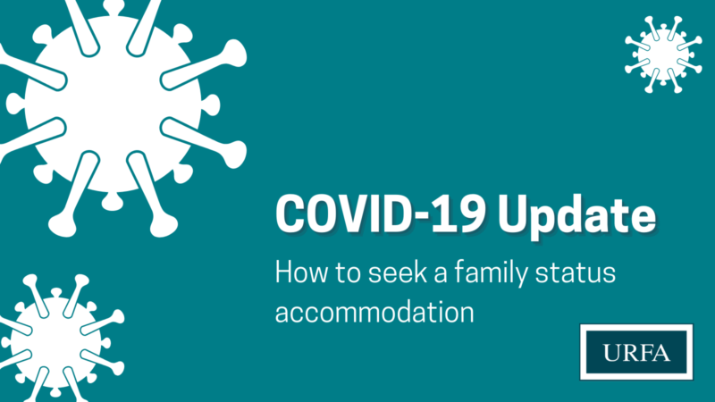 Text reads: COVID-19 Update. How to seek a family status accommodation. The URFA logo is in the bottom right corner. IN the other corners are different-sized graphics that represent COVID-19.