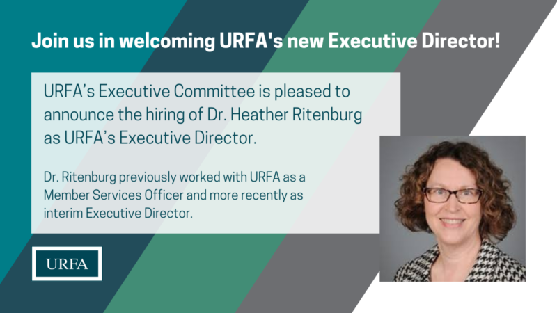 Text reads, "Join us in welcoming URFA's new Executive Director! URFA's Executive Committee is pleased to announce the hiring of Dr. Heather Ritenburg as URFA's new Executive Director. Dr. Ritenburg previously worked with URFA as a Member Services Officer and more recently as interim Executive Director."