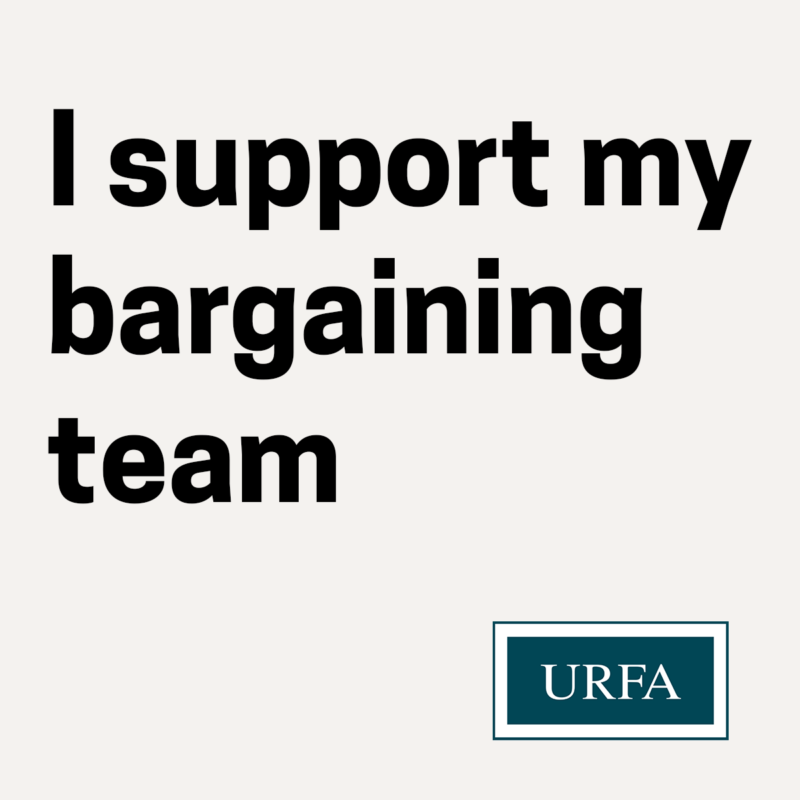 Text reads, "I support my bargaining team." URFA logo bottom right. The background is beige.